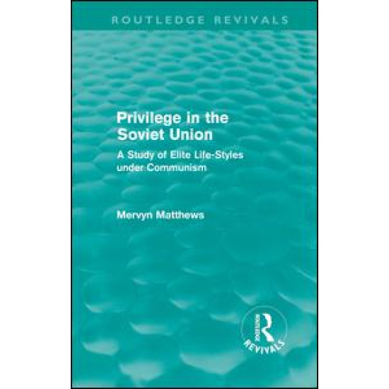 Privilege in the Soviet Union (Routledge Revivals)