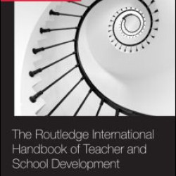 The Routledge International Handbook of Teacher and School Development