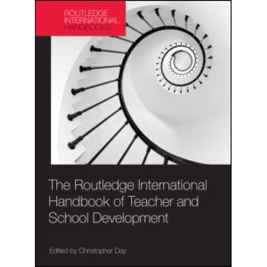 The Routledge International Handbook of Teacher and School Development