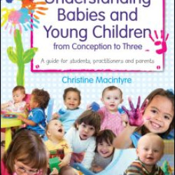 Understanding Babies and Young Children from Conception to Three