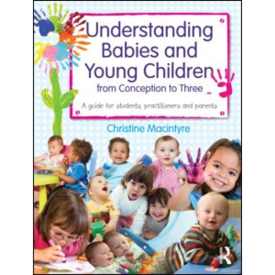 Understanding Babies and Young Children from Conception to Three