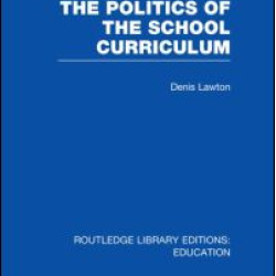 The Politics of the School Curriculum The Politics of the School Curriculum