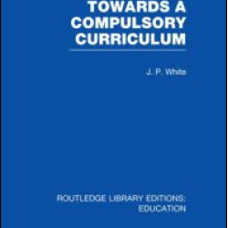 Towards A Compulsory Curriculum Towards A Compulsory Curriculum