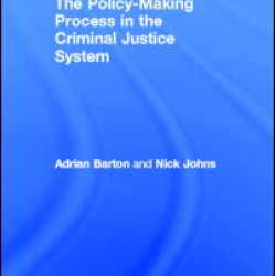 The Policy Making Process in the Criminal Justice System