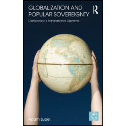Globalization and Popular Sovereignty Globalization and Popular Sovereignty