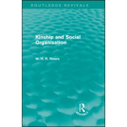 Kinship and Social Organisation (Routledge Revivals) Kinship and Social Organisation (Routledge Revivals)