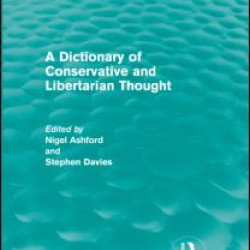 A Dictionary of Conservative and Libertarian Thought (Routledge Revivals)