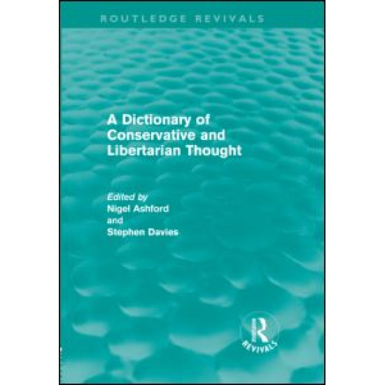 A Dictionary of Conservative and Libertarian Thought (Routledge Revivals) A Dictionary of Conservative and Libertarian Thought (Routledge Revivals)