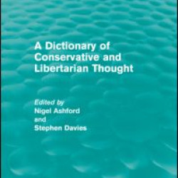 A Dictionary of Conservative and Libertarian Thought (Routledge Revivals)