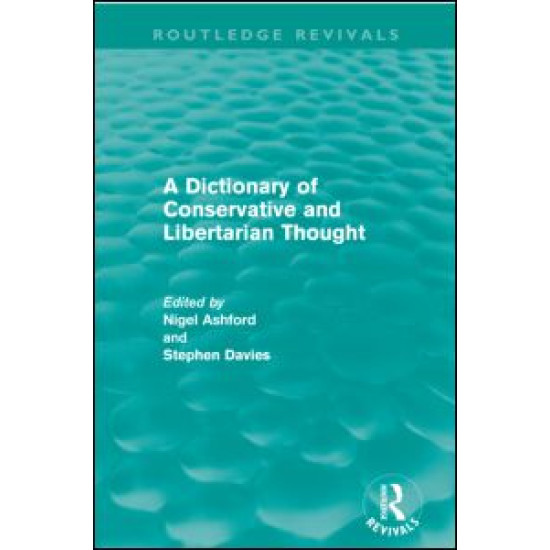A Dictionary of Conservative and Libertarian Thought (Routledge Revivals) A Dictionary of Conservative and Libertarian Thought (Routledge Revivals)