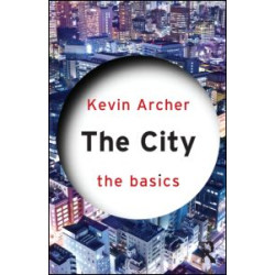 The City: The Basics The City: The Basics