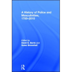A History of Police and  Masculinities, 1700-2010
