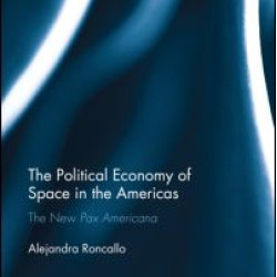 The Political Economy of Space in the Americas The Political Economy of Space in the Americas
