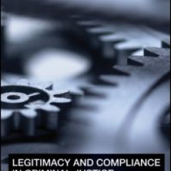 Legitimacy and Compliance in Criminal Justice