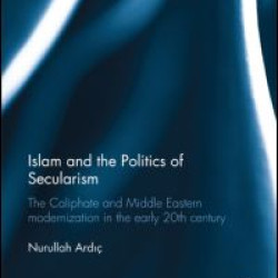 Islam and the Politics of Secularism