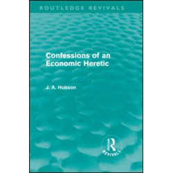 Confessions of an Economic Heretic