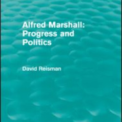 Alfred Marshall: Progress and Politics (Routledge Revivals) Alfred Marshall: Progress and Politics (Routledge Revivals)