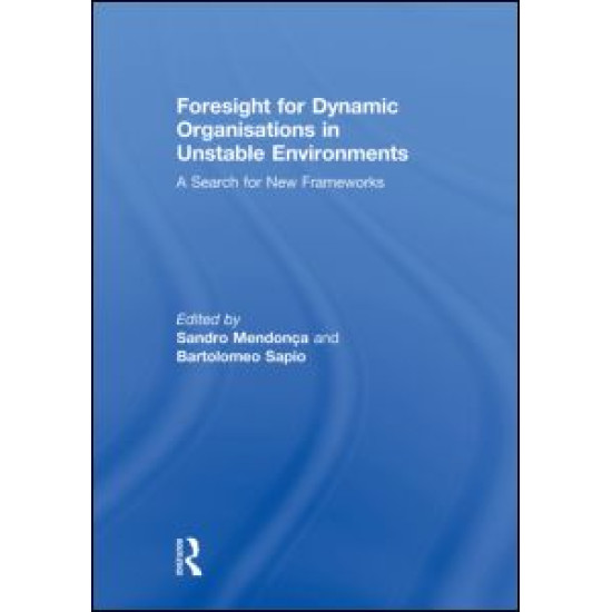 Foresight for Dynamic Organisations in Unstable Environments
