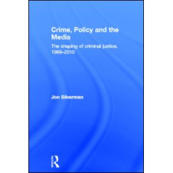 Crime, Policy and the Media Crime, Policy and the Media