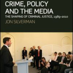 Crime, Policy and the Media