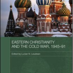 Eastern Christianity and the Cold War, 1945-91