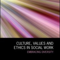 Culture, Values and Ethics in Social Work Culture, Values and Ethics in Social Work