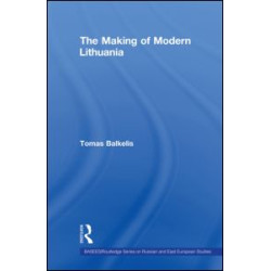 The Making of Modern Lithuania The Making of Modern Lithuania