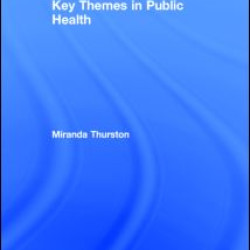 Key Themes in Public Health Key Themes in Public Health