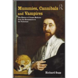Mummies, Cannibals and Vampires Mummies, Cannibals and Vampires