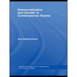 Democratization and Gender in Contemporary Russia Democratization and Gender in Contemporary Russia