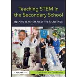 Teaching STEM in the Secondary School Teaching STEM in the Secondary School