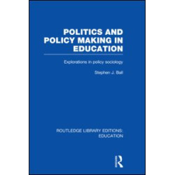 Politics and Policy Making in Education Politics and Policy Making in Education