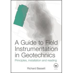 A Guide to Field Instrumentation in Geotechnics A Guide to Field Instrumentation in Geotechnics