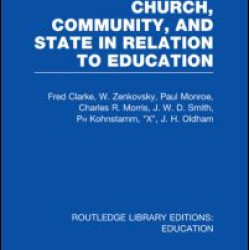 Church, Community and State in Relation to Education Church, Community and State in Relation to Education