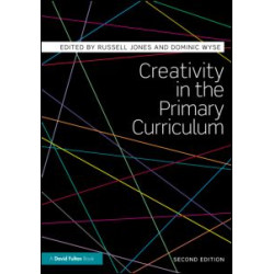 Creativity in the Primary Curriculum Creativity in the Primary Curriculum