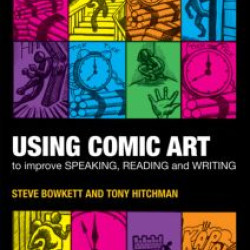 Using Comic Art to Improve Speaking, Reading and Writing Using Comic Art to Improve Speaking, Reading and Writing