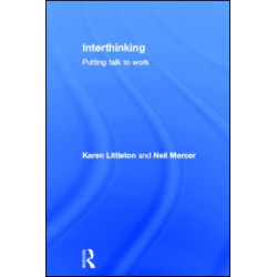 Interthinking: Putting talk to work Interthinking: Putting talk to work