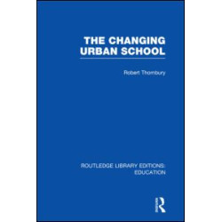 The Changing Urban School The Changing Urban School