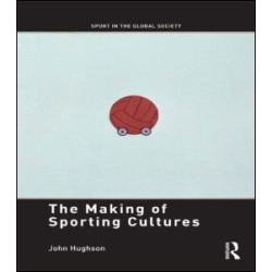 The Making of Sporting Cultures
