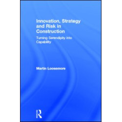 Innovation, Strategy and Risk in Construction Innovation, Strategy and Risk in Construction