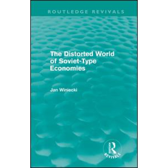 The Distorted World of Soviet-Type Economies (Routledge Revivals)