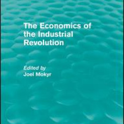 The Economics of the Industrial Revolution (Routledge Revivals) The Economics of the Industrial Revolution (Routledge Revivals)