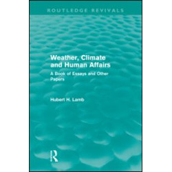 Weather, Climate and Human Affairs (Routledge Revivals) Weather, Climate and Human Affairs (Routledge Revivals)