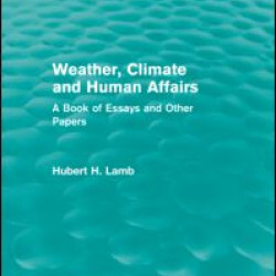 Weather, Climate and Human Affairs (Routledge Revivals) Weather, Climate and Human Affairs (Routledge Revivals)