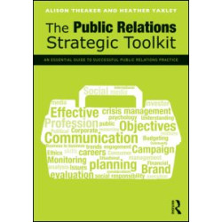 The Public Relations Strategic Toolkit The Public Relations Strategic Toolkit