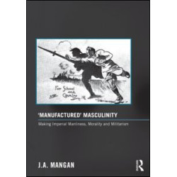 'Manufactured' Masculinity 'Manufactured' Masculinity