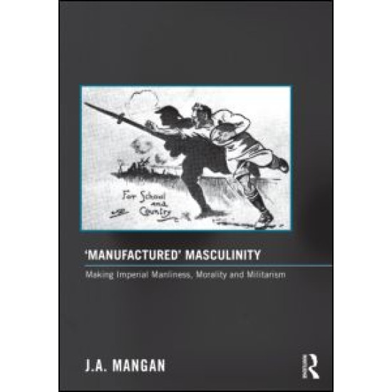 'Manufactured' Masculinity 'Manufactured' Masculinity