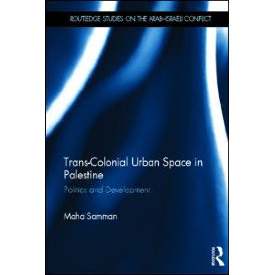 Trans-Colonial Urban Space in Palestine