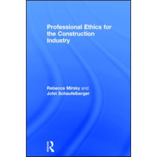 Professional Ethics for the Construction Industry Professional Ethics for the Construction Industry