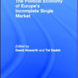 The Political Economy of Europe's Incomplete Single Market The Political Economy of Europe's Incomplete Single Market